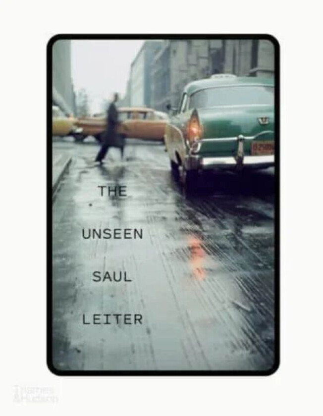 The Unseen Saul Leiter av Margit Erb, Michael Parillo