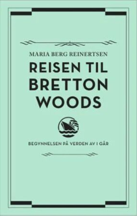 Reisen til Bretton Woods av Maria Berg Reinertsen