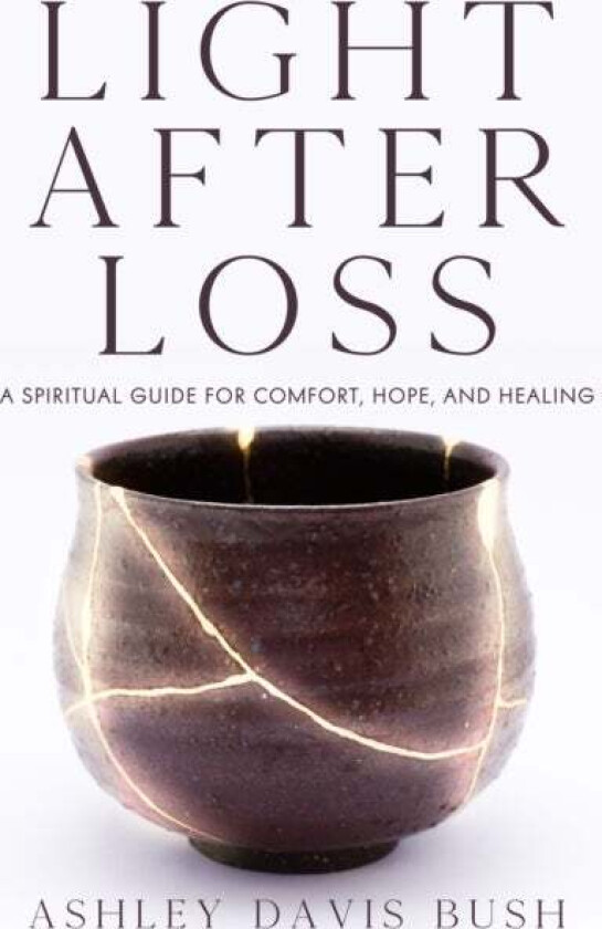 Light After Loss av Ashley Davis Bush