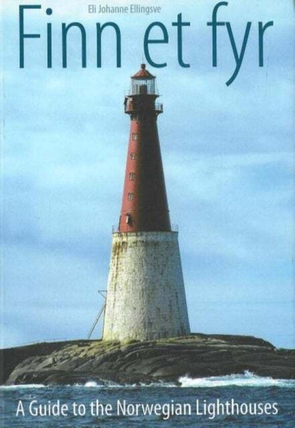 Finn et fyr = A guide to the Norwegian lighthouses av Eli Johanne Ellingsve