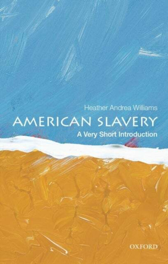 American Slavery: A Very Short Introduction av Heather Andrea (Associate professor of history Associate professor of history University of North Carol