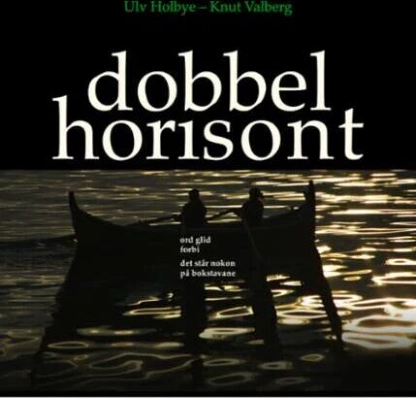 Dobbel horisont av Ulv Holbye