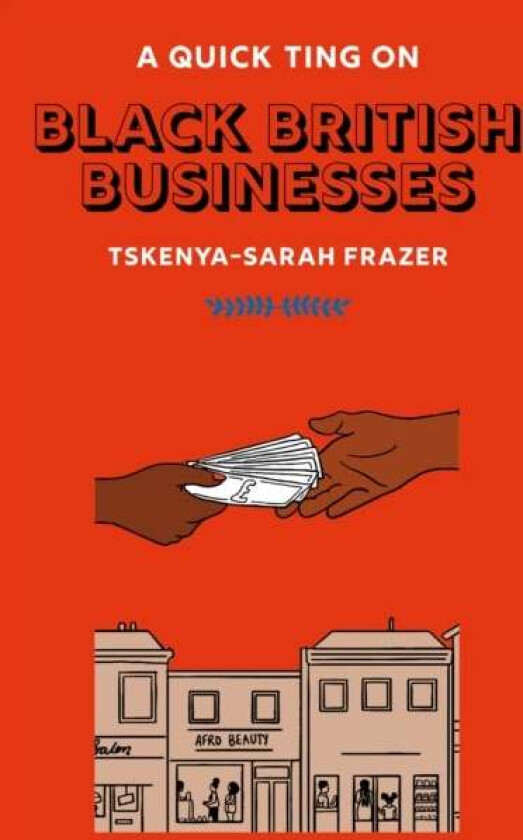 A Quick Ting On: Black British Businesses av Tskenya-Sarah Frazer