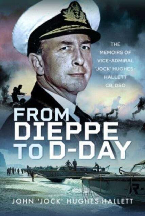 From Dieppe to D-Day av John 'Jock' Hughes-Hallett