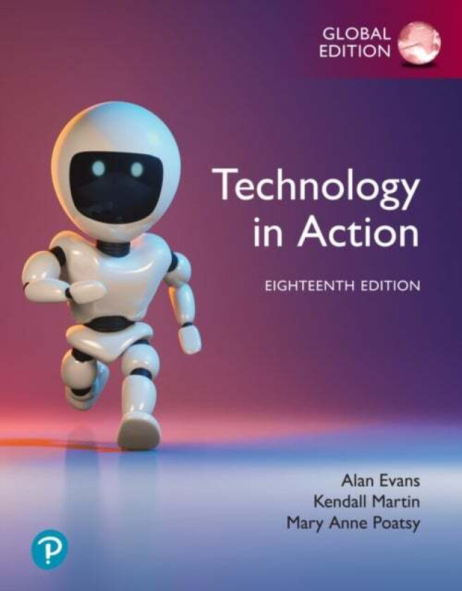 Technology in Action, Global Edition av Alan Evans, Kendall Martin, Mary Poatsy