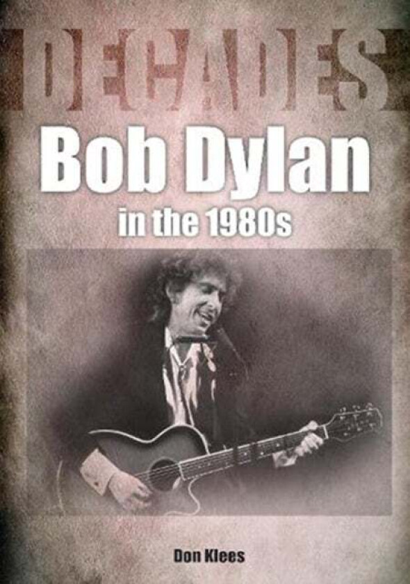 Bob Dylan in the 1980s av Don Klees