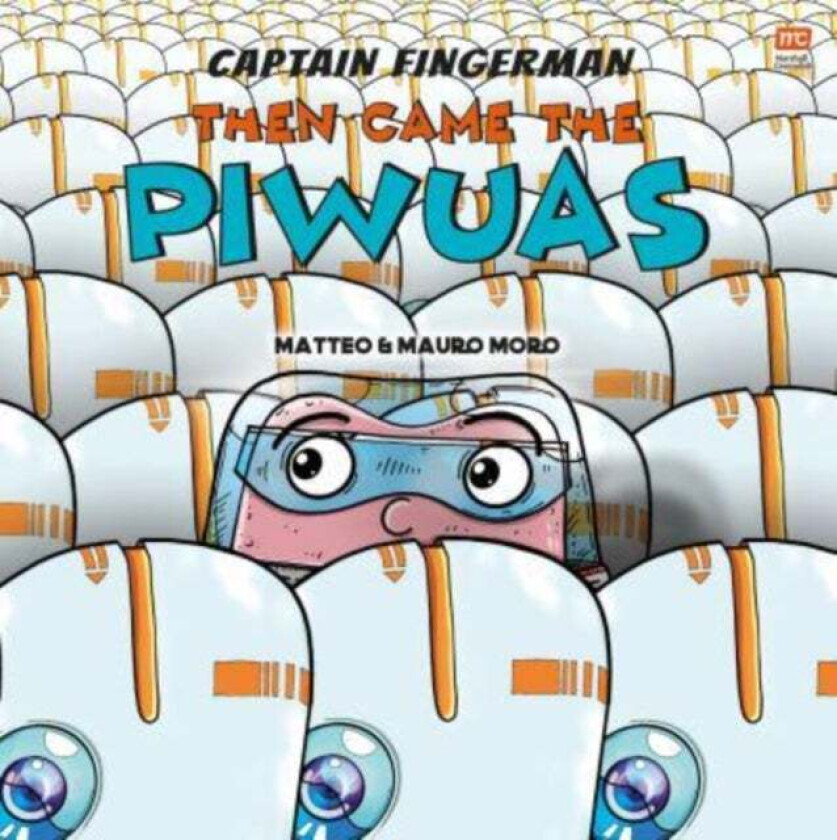 Captain Fingerman: Then Came the Piwuas av Mauro Moro, Matteo Moro