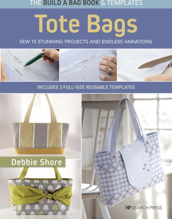The Build a Bag Book: Tote Bags (paperback edition) av Debbie Shore