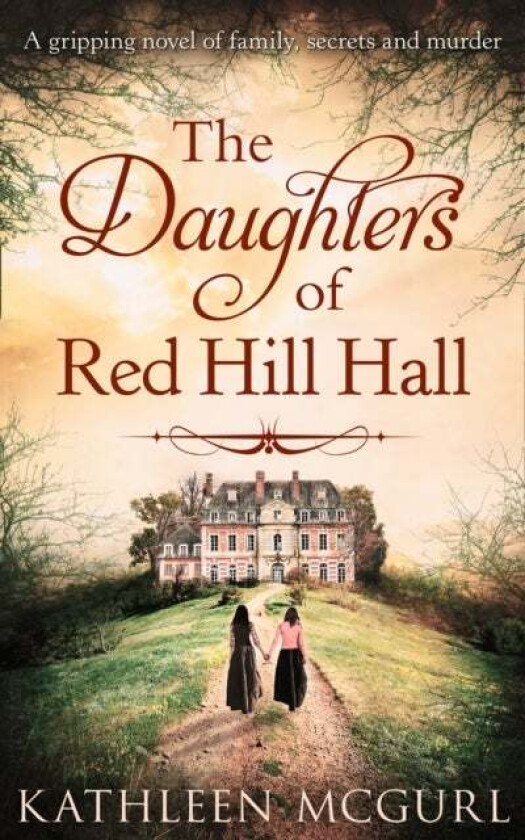 The Daughters Of Red Hill Hall av Kathleen McGurl