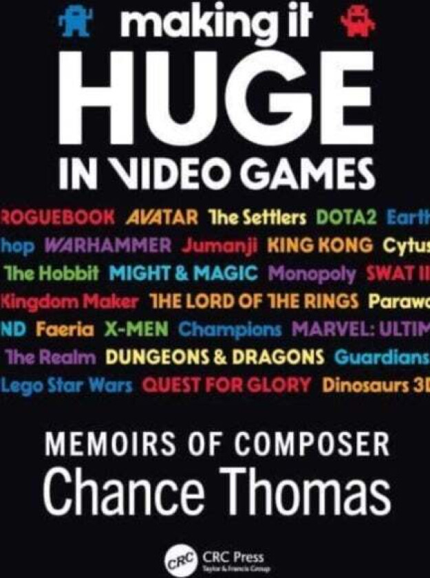 Making it HUGE in Video Games av Chance Thomas