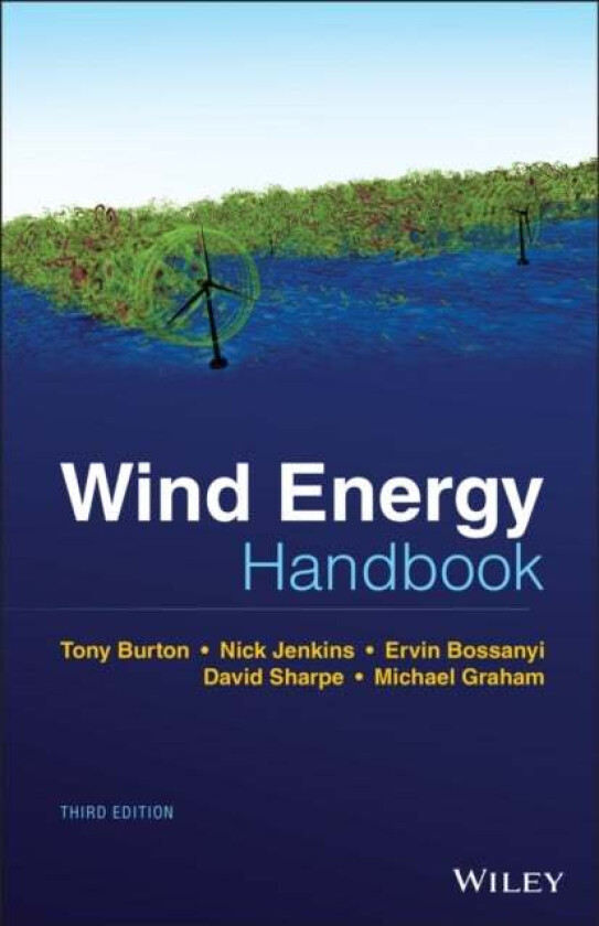 Wind Energy Handbook av Tony L. Burton, Nick Jenkins, Ervin Bossanyi, David (CREST Loughborough University UK) Sharpe, Michael Graham