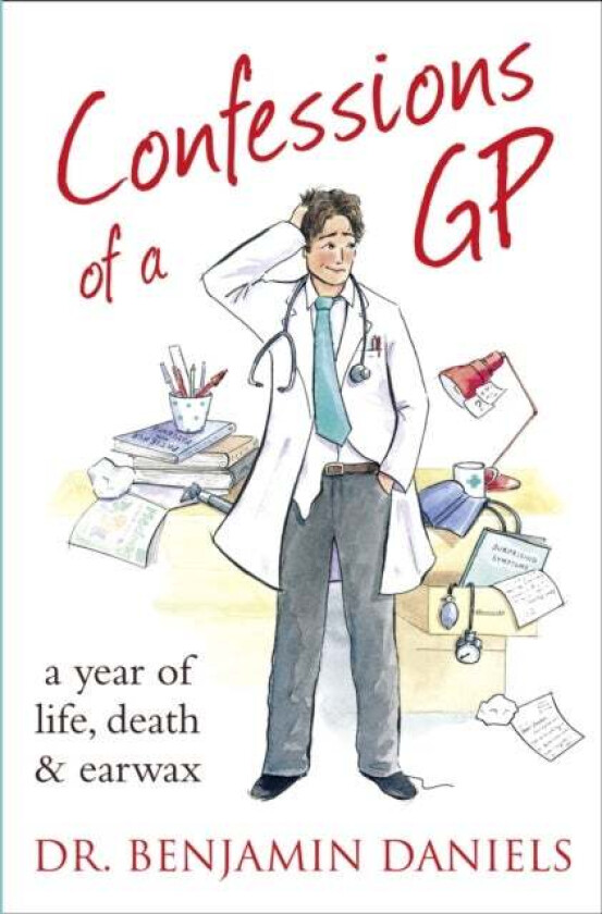 Confessions of a GP av Benjamin Daniels
