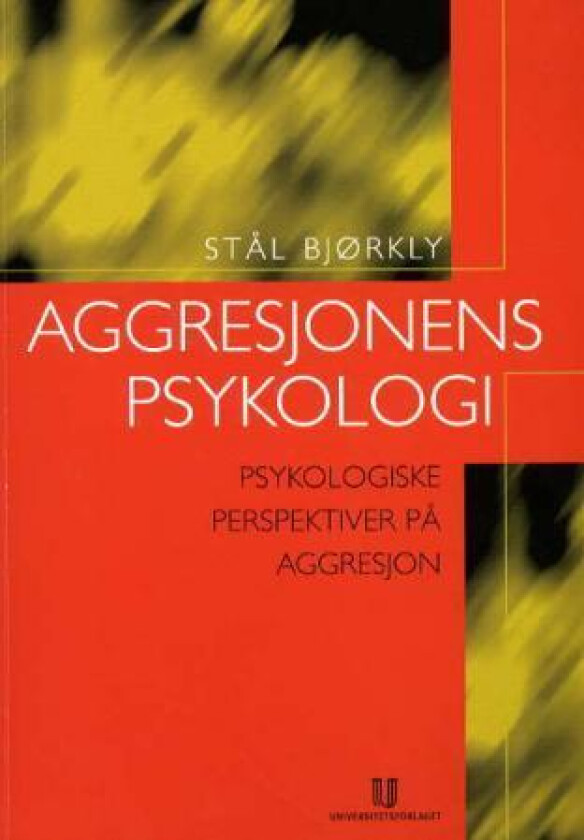 Aggresjonens psykologi av Stål Bjørkly