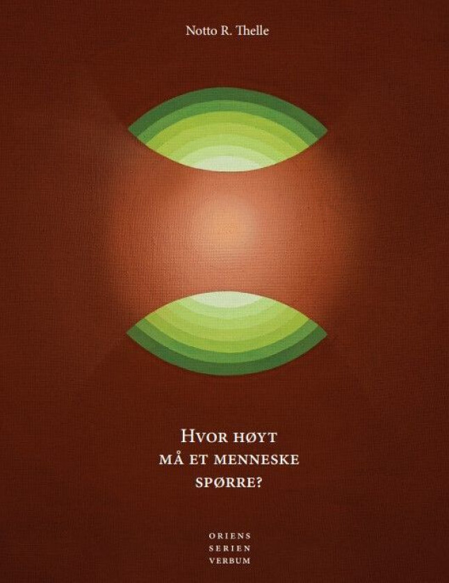 Hvor Høyt Må Et Menneske Spørre? Av Notto R. Thelle