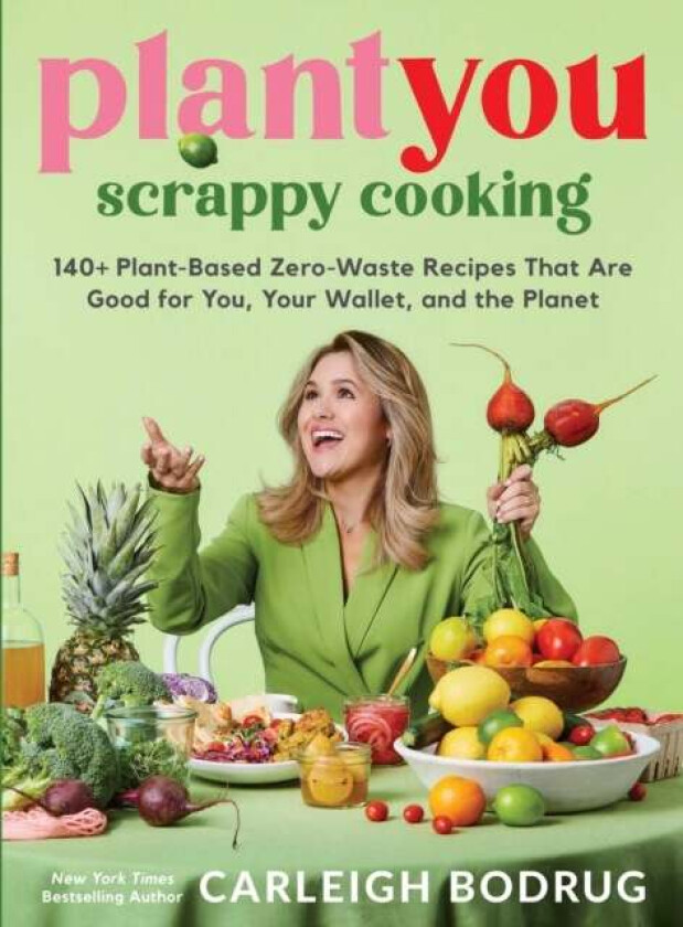 PlantYou: Scrappy Cooking av Carleigh Bodrug