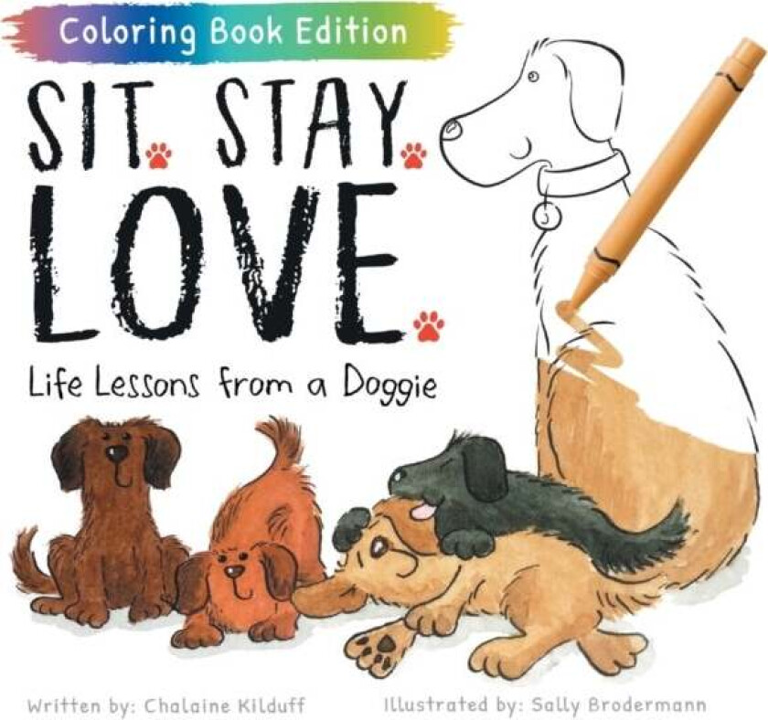 Sit. Stay. Love. Av Chalaine Kilduff