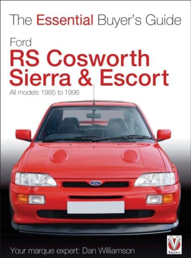 Essential Buyers Guide Ford Rs Cosworth Sierra & Escort av Dan Williamson