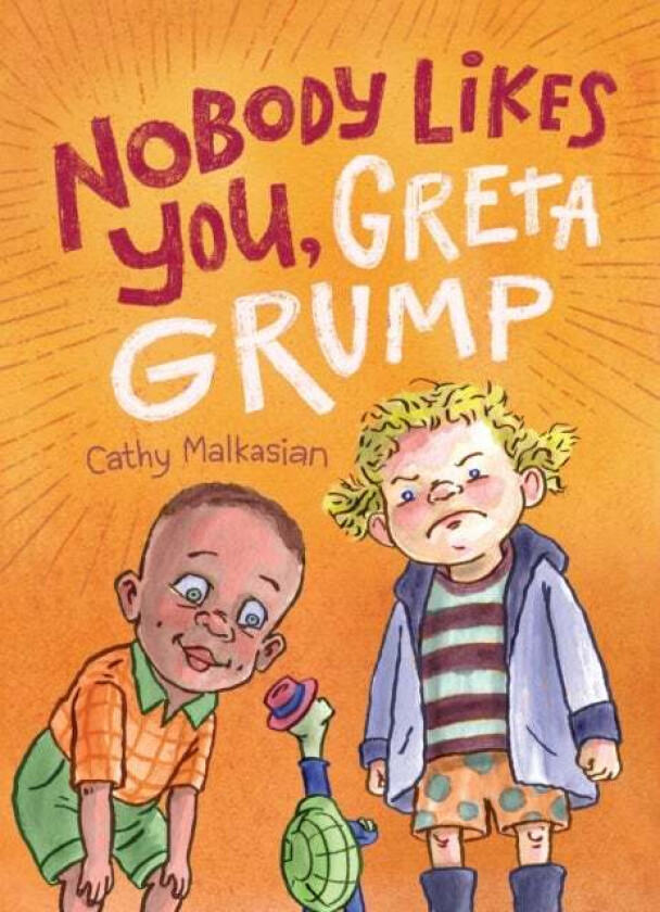 Nobody Likes You, Greta Grump av Cathy Malkasian