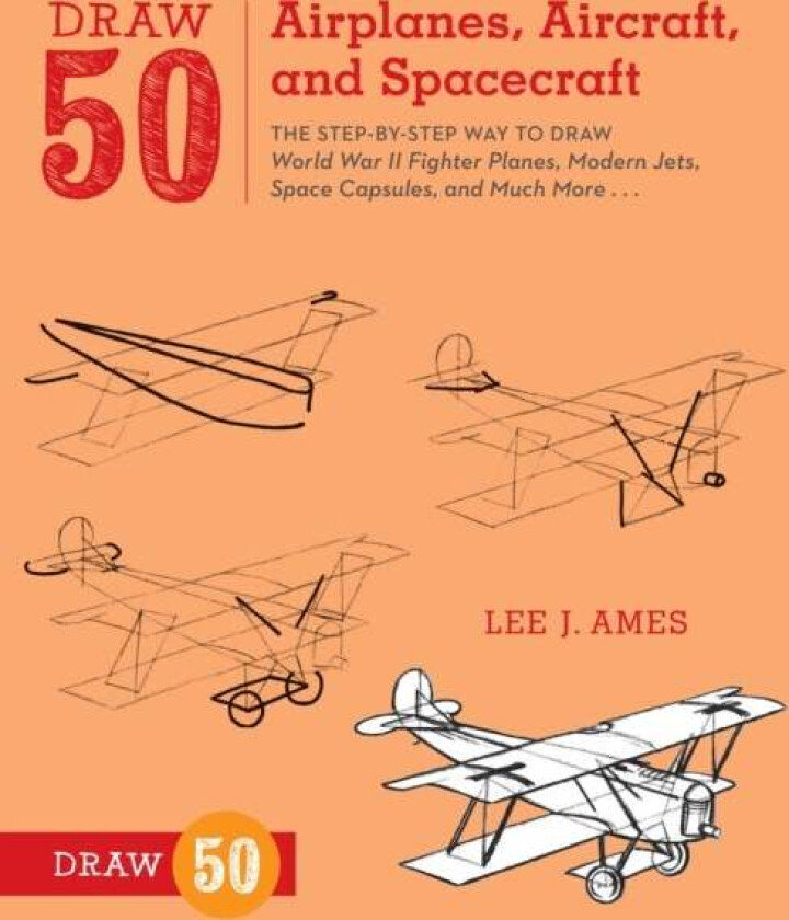 Draw 50 Airplanes, Aircraft, and Spacecraft av L Ames