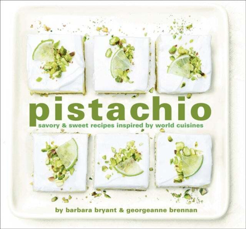 Pistachio av Georgeanne Brennan, Barbara Bryant