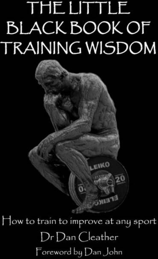 The Little Black Book of Training Wisdom av Dan Cleather