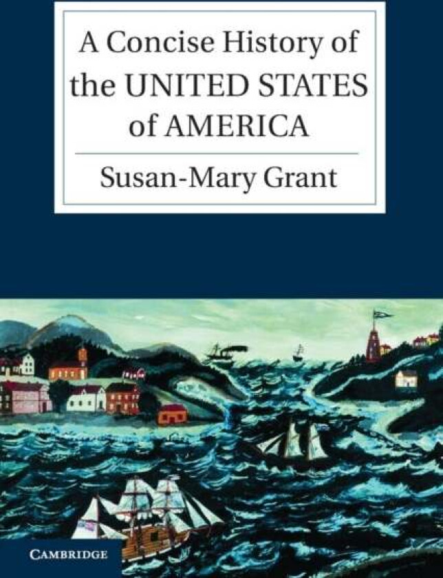 A Concise History of the United States of America av Susan-Mary (University of Newcastle upon Ty Grant