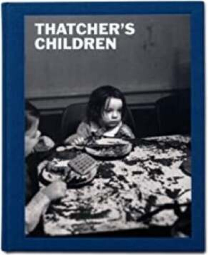 Thatcher's Children av Craig Easton