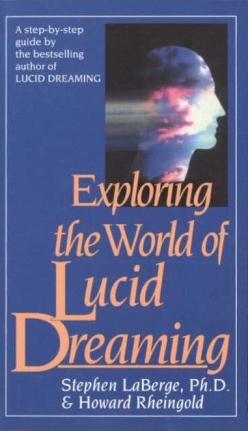Exploring the World of Lucid Dreaming av Stephen LaBerge, Howard Rheingold