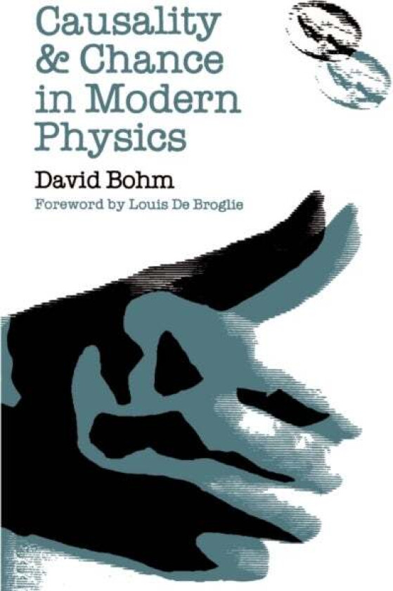 Causality and Chance in Modern Physics av David Bohm