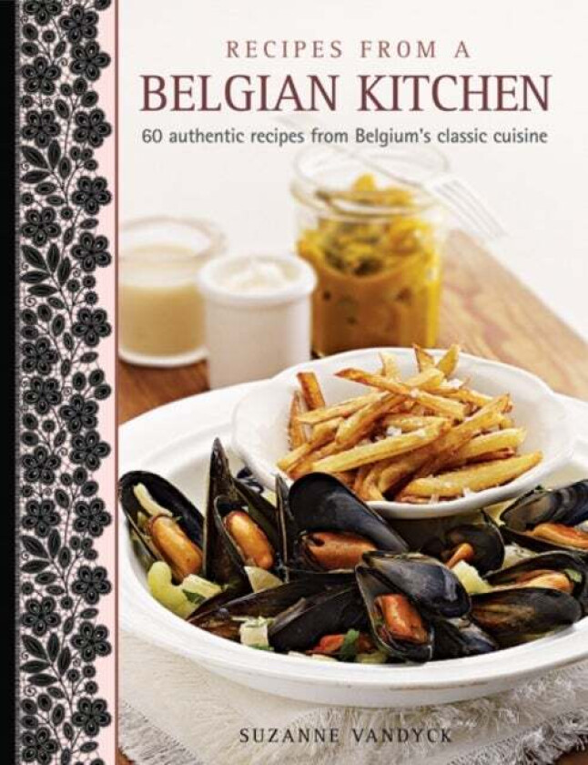 Recipes from a Belgian Kitchen av Suzanne Vandyck
