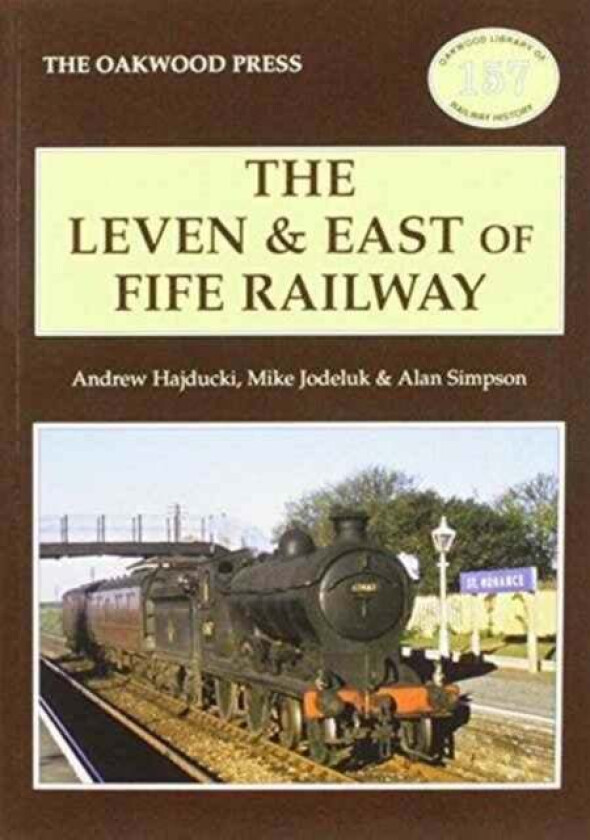 The Leven & East of Fife Railway av A. Simpson, Andrew Hajducki, Michael Jodeluk