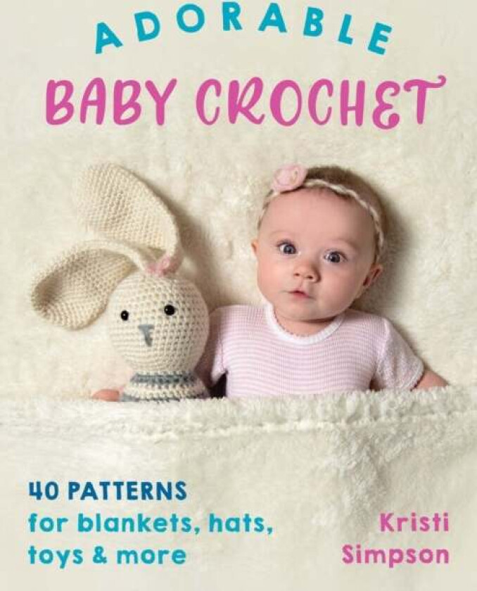 Adorable Baby Crochet av Kristi Simpson