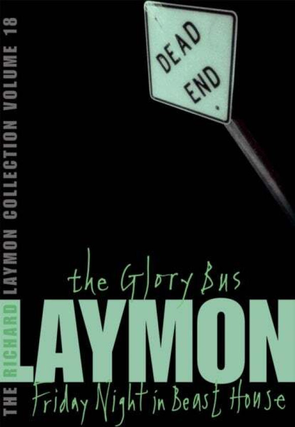 The Richard Laymon Collection Volume 18: The Glory Bus & Friday Night in Beast House av Richard Laymon