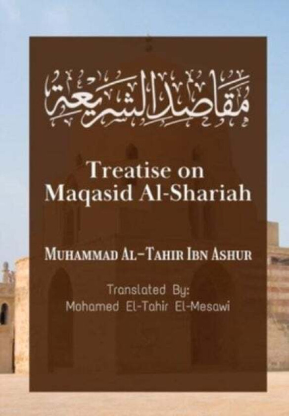 Treatise On Maqasid Al-Shariah Av Muhammad Al-Tahir Ibn Ashur