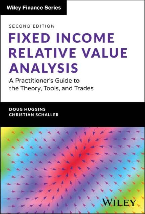 Fixed Income Relative Value Analysis, + Website Av Doug Huggins, Christian Schaller