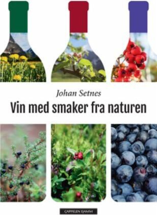 Vin med smaker fra naturen av Johan Setnes