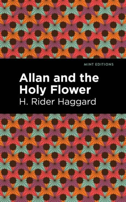 Allan and the Holy Flower av H. Rider Haggard