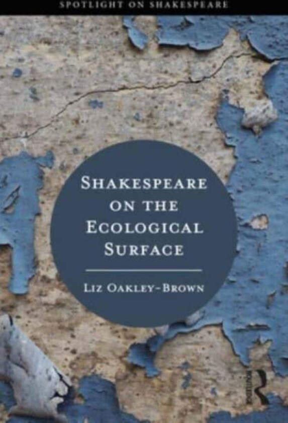 Shakespeare on the Ecological Surface av Liz Oakley-Brown