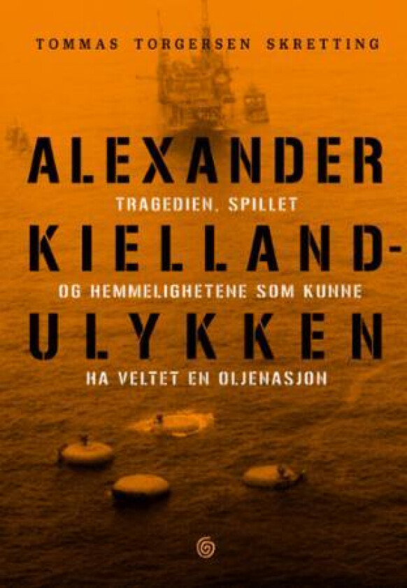 Alexander Kielland-ulykken av Tommas Torgersen Skretting