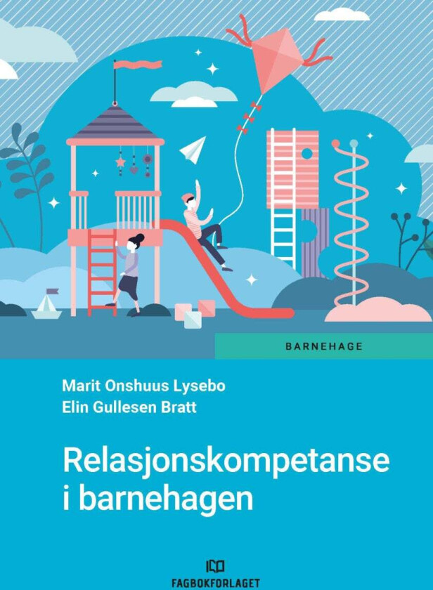 Bilde av Relasjonskompetanse i barnehagen av Elin Gullesen Bratt, Marit Onshuus Lysebo