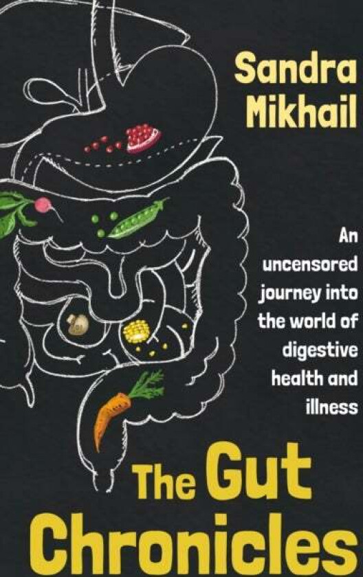 The Gut Chronicles av Sandra Mikhail