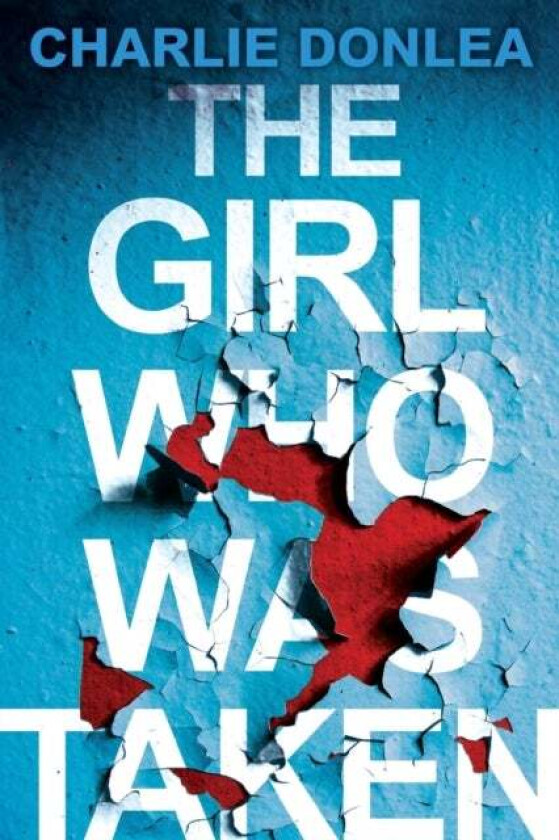 The Girl Who Was Taken av Charlie Donlea
