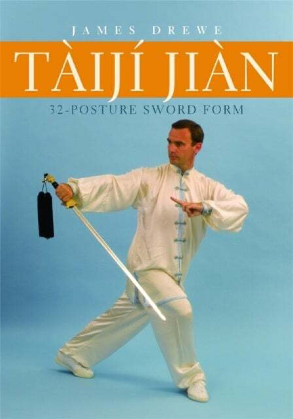 Taiji Jian 32-Posture Sword Form av James Drewe