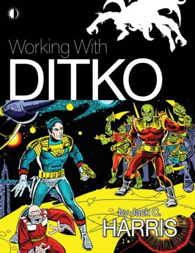 Working With Ditko av Jack C. Harris