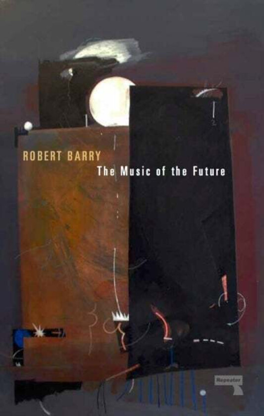 The Music of the Future av Robert Barry