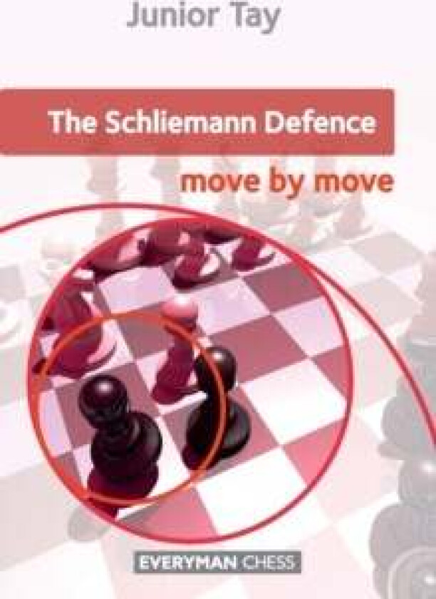 The Schliemann Defence: Move by Move av Junior Tay