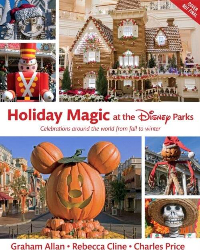 Holiday Magic At The Disney Parks av Graham Allan, Rebecca Cline, Charlie Price