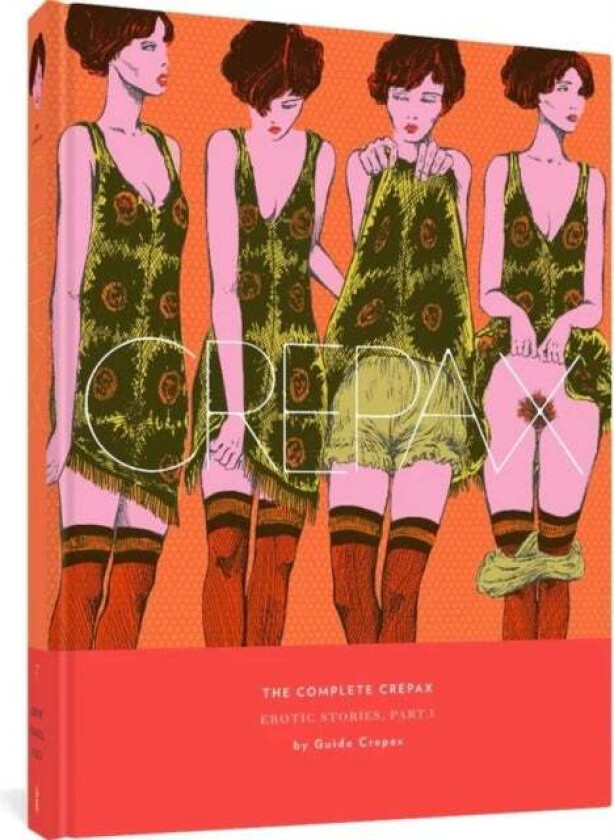 The Complete Crepax: Erotic Stories Part 1 av Guido Crepax