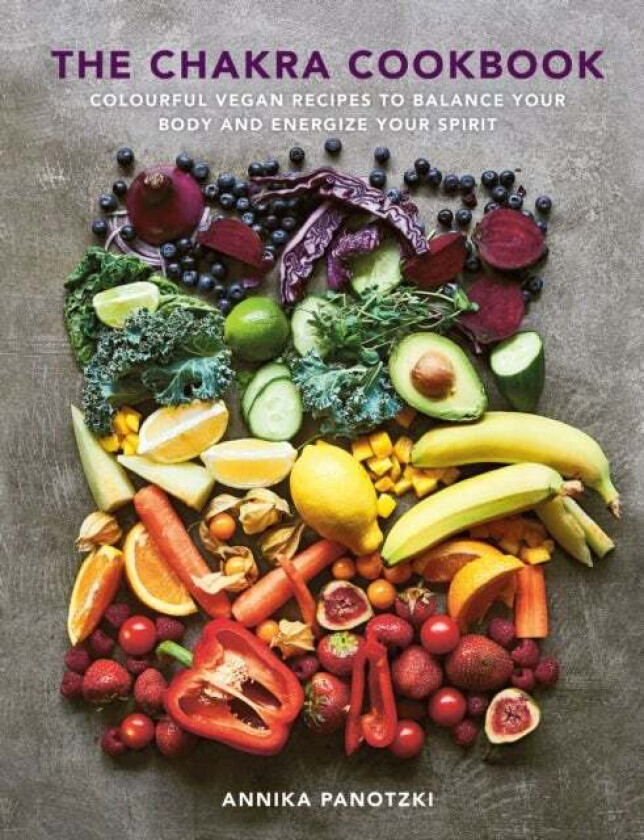 The Chakra Cookbook av Annika Panotzki