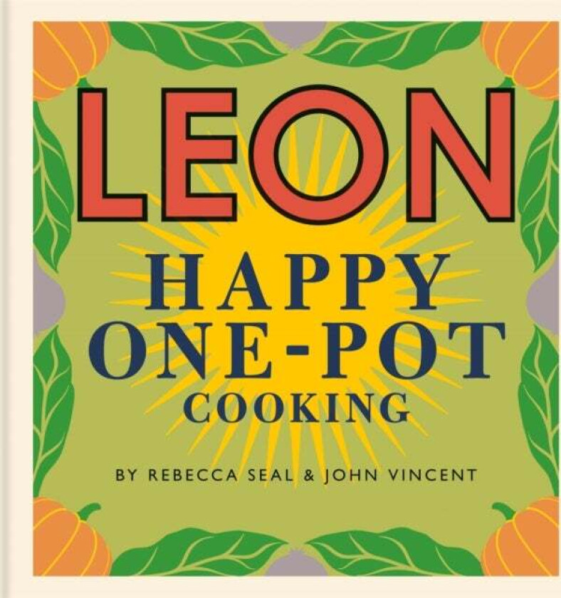 Happy Leons: LEON Happy One-pot Cooking av Rebecca Seal, John Vincent